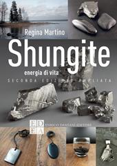 Shungite. Energia di vita. Ediz. ampliata