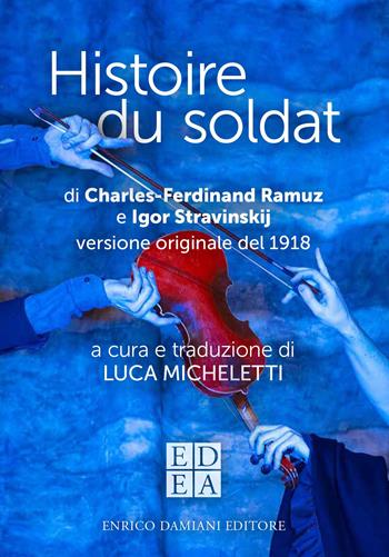 Histoire du soldat. Ediz. multilingue - Charles Ferdinand Ramuz, Igor Stravinskij - Libro ED-Enrico Damiani Editore 2021, Logiche | Libraccio.it