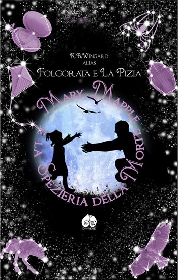 Mary Mapple e la spezieria della morte - K. B. Wingard - Libro Òphiere 2017 | Libraccio.it