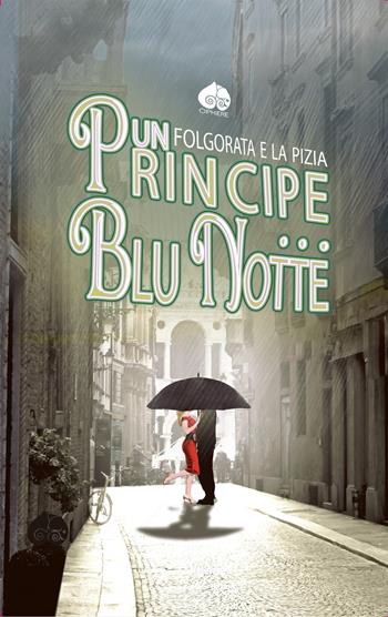 Un principe... Blu notte - Folgorata, La Pizia - Libro Òphiere 2018 | Libraccio.it