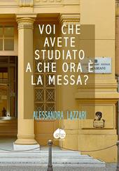 Voi che avete studiato a che ora c’e’ la Messa?