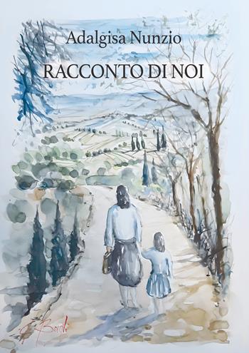 Racconto di noi - Adalgisa Nunzio - Libro Òphiere 2026 | Libraccio.it