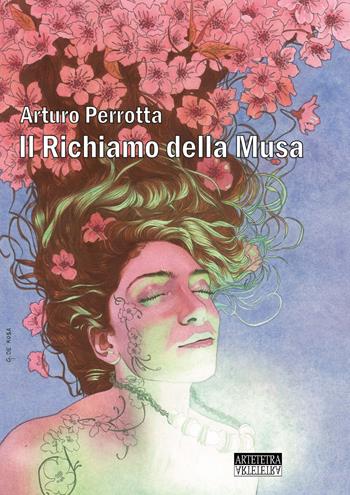 Il richiamo della Musa - Arturo Perrotta - Libro Artetetra Edizioni 2019 | Libraccio.it