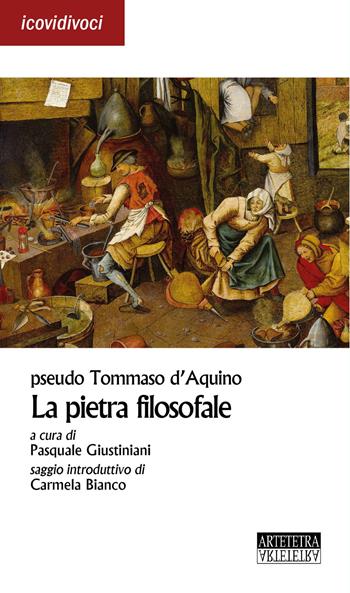 La pietra filosofale. Ediz. latina e italiana - Pseudo Tommaso d'Aquino - Libro Artetetra Edizioni 2019, Icovidivoci | Libraccio.it