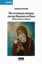 Per un'ecologia integrale con san Francesco da Paola. Profili estetici e simbolici
