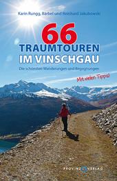 66 Traumtouren im Vinschgau. Die schönsten Wanderungen und Begegnungen
