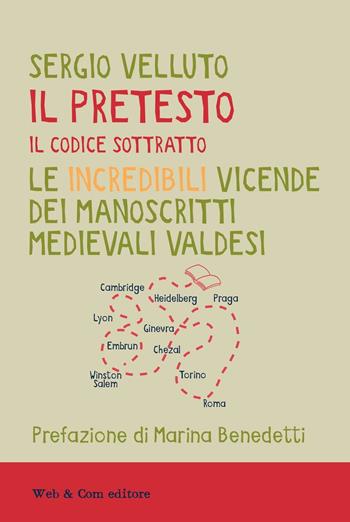 Il pretesto. Il codice sottratto - Sergio Velluto - Libro WEB & COM 2016 | Libraccio.it