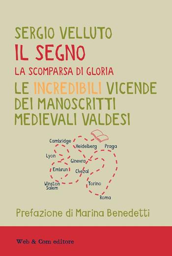 Il segno. La scomparsa di Gloria - Sergio Velluto - Libro WEB & COM 2016 | Libraccio.it