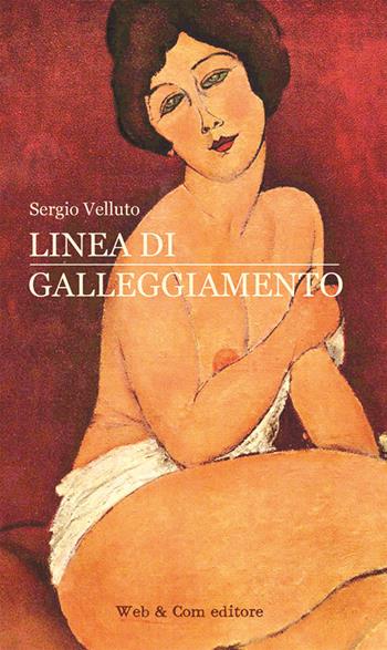 Linea di galleggiamento - Sergio Velluto - Libro WEB & COM 2018 | Libraccio.it