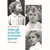 Solo gli sciocchi scrivono poesie