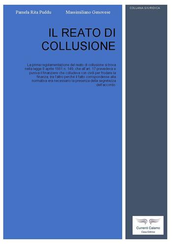 Il reato di collusione - Pamela Rita Puddu, Massimiliano Genovese - Libro Currenti Calamo Editore 2017, Giuridica | Libraccio.it