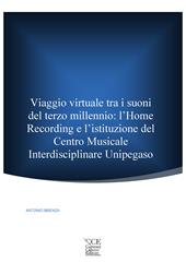 Viaggio virtuale tra i suoni del terzo millennio: l'Home Recording e l’istituzione del Centro Musicale Interdisciplinare Unipegaso