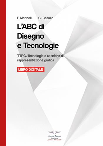 L'ABC DI DISEGNO E TECNOLOGIE - F MARINELLI, G CASULLO - Libro | Libraccio.it