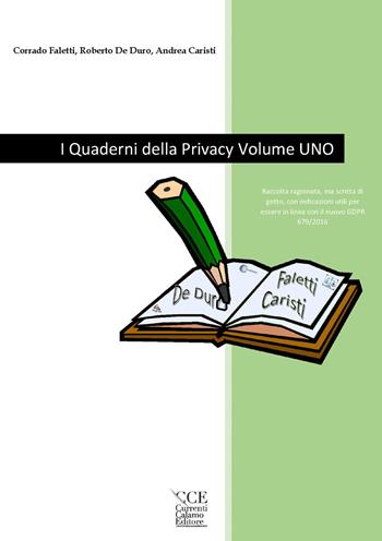 I quaderni della privacy. Ediz. integrale. Vol. 1 - Corrado Faletti, Roberto De Duro, Andrea Caristi - Libro Currenti Calamo Editore 2020, Collegium prudentium iuris | Libraccio.it