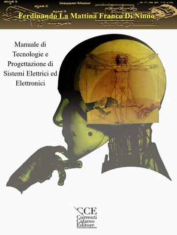 Manuale di tecnologie e progettazione di sistemi elettrici ed elettronici. e professionali - Ferdinando La Mattina, Franco Di Ninno, Paola Jacob - Libro Currenti Calamo 2021, Ferrari | Libraccio.it