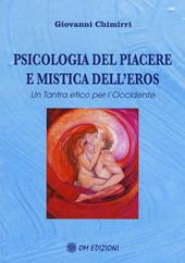 Psicologia del piacere e mistica dell'eros. Un tantra etico per l'Occidente