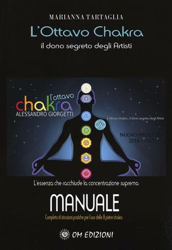 L'ottavo Chakra. Il dono segreto degli artisti - Marianna Tartaglia - Libro OM 2016, I manuali | Libraccio.it