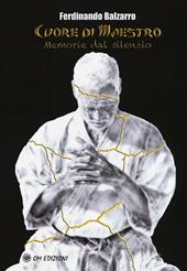 Cuore di maestro. Memorie dal silenzio