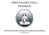 Kriya Hatha Yoga di Babaji. 18 posture di rilassamento e ringiovanimento