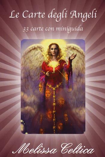 Le carte degli angeli. 33 carte con miniguida. Con 33 Carte - Melissa Celtica - Libro OM 2018 | Libraccio.it