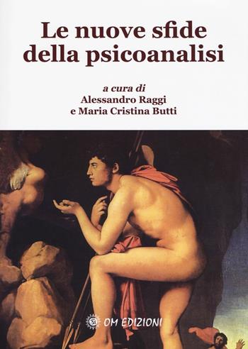 Le nuove sfide della psicoanalisi  - Libro OM 2018, I saggi | Libraccio.it