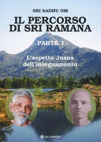 Il percorso di Sri Ramana. Vol. 1: L' aspetto Jnana dell'insegnamento - Sri Sadhu Om - Libro OM 2020, I grandi maestri | Libraccio.it