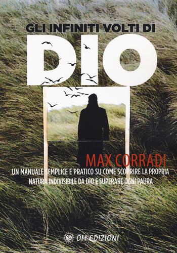 Gli infiniti volti di Dio - Max Corradi - Libro OM 2018 | Libraccio.it