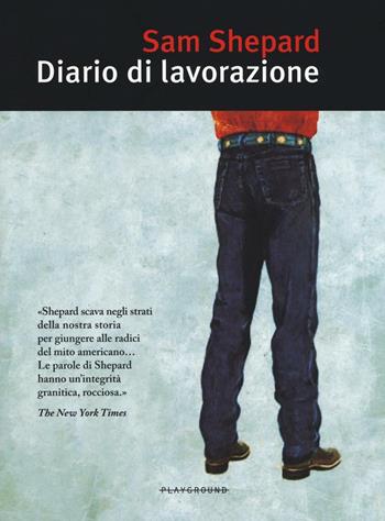 Diario di lavorazione - Sam Shepard - Libro Playground 2016 | Libraccio.it