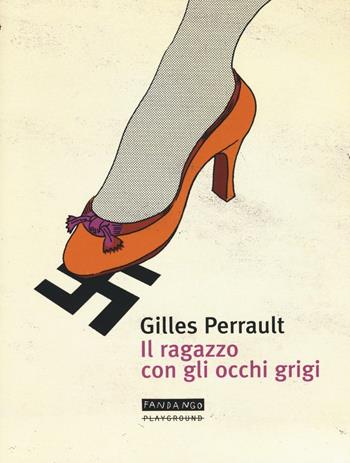 Il ragazzo con gli occhi grigi - Gilles Perrault - Libro Playground 2016 | Libraccio.it