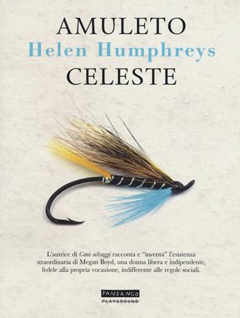 Amuleto celeste - Helen Humphreys - Libro Playground 2018, Fandango | Libraccio.it