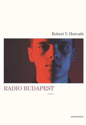 Radio Budapest - Robert V. Horvath - Libro Playground 2020, Syncro High School | Libraccio.it