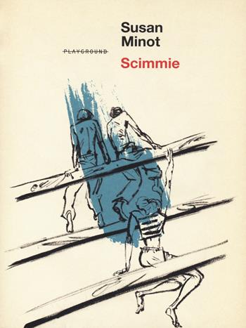 Scimmie - Susan Minot - Libro Playground 2020 | Libraccio.it