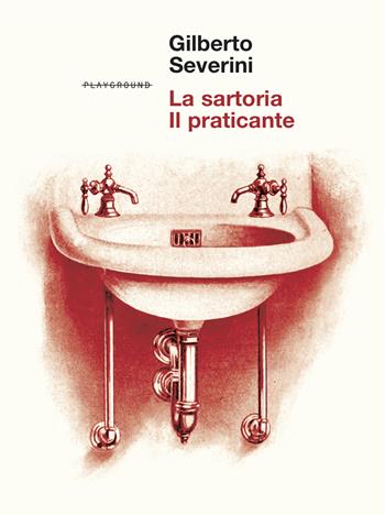 La sartoria-Il praticante - Gilberto Severini - Libro Playground 2021 | Libraccio.it