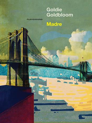 Madre - Goldie Goldbloom - Libro Playground 2023 | Libraccio.it