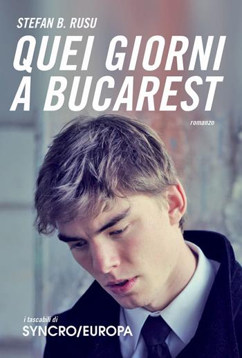 Quei giorni a Bucarest - Stefan B. Rusu - Libro Playground 2024, Syncro/Europa | Libraccio.it