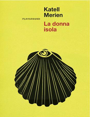 La donna isola - Katell Merrien, Jean Darot - Libro Playground 2025 | Libraccio.it