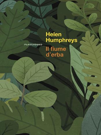 Il fiume dell'erba - Helen Humphreys - Libro Playground 2025 | Libraccio.it