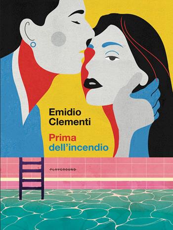 Prima dell'incendio - Emidio Clementi - Libro Playground 2026 | Libraccio.it