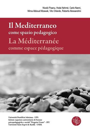 Il Mediterraneo come spazio pedagogico-La Méditerranée comme espace pédagogique  - Libro Universitas Studiorum 2015 | Libraccio.it