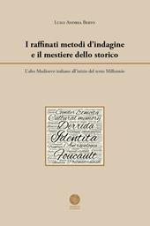 I raffinati metodi d'indagine e il mestiere dello storico. L'alto Medioevo italiano all'inizio del terzo Millennio