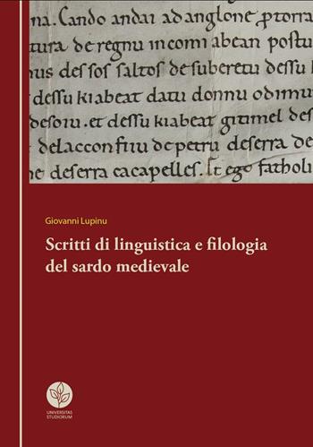 Scritti di linguistica e filologia del sardo medievale - Giovanni Lupinu - Libro Universitas Studiorum 2016 | Libraccio.it