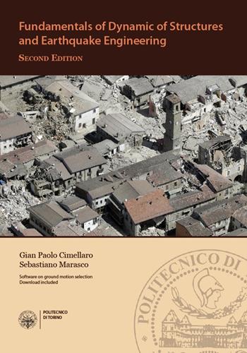 Fundamentals of dynamic of structures and earthquake engineering - Gian Paolo Cimellaro, Sebastiano Marasco - Libro Universitas Studiorum 2016 | Libraccio.it