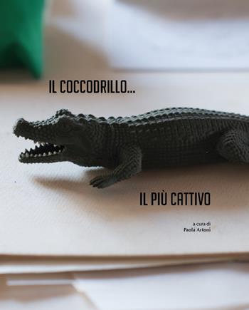 Il coccodrillo... Il più cattivo  - Libro Universitas Studiorum 2017, Esercizi d'arte | Libraccio.it