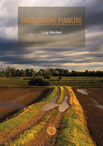 Fantastiche pianure - Luigi Bacilieri - Libro Universitas Studiorum 2017 | Libraccio.it