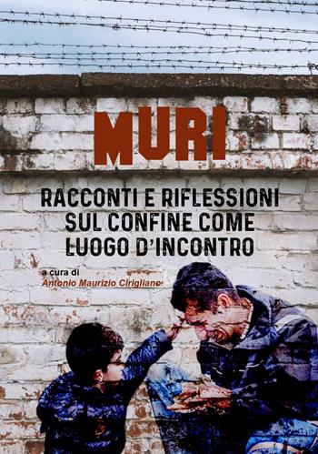 Muri. Racconti e riflessioni sul confine come luogo d'incontro  - Libro Universitas Studiorum 2017 | Libraccio.it