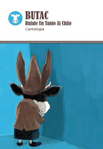 Butac. Bufale un tanto al chilo  - Libro Universitas Studiorum 2017 | Libraccio.it