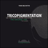 Tricopigmentation. The original one - Toni Belfatto - Libro Tre Bit 2015 | Libraccio.it
