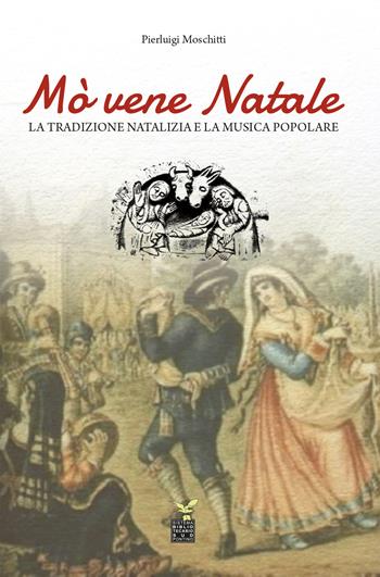 Mò vene Natale. La tradizione natalizia e la musica popolare - Pierluigi Moschitti - Libro Tre Bit 2015 | Libraccio.it