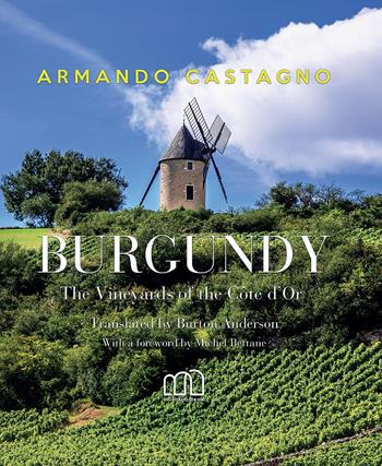 Burgundy. The vineyards of the Côte d'Or - Armando Castagno - Libro Tre Bit 2019 | Libraccio.it