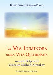 La via luminosa nella vita quotidiana secondo l’opera di Omraam Mikhaël Aïvanhov